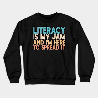 literacy is my jam and i'm here to spread it Crewneck Sweatshirt